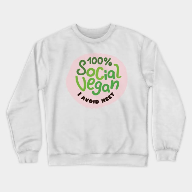 100% Social Vegam. I Avoid Meet. Crewneck Sweatshirt by PCStudio57